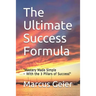 The Ultimate Success Formula: "Mastery Made Simple With the 3 Pillars of Success"