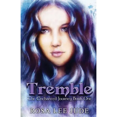Tremble: The Enchanted Journey Book One