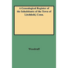 Genealogical Register of the Inhabitants of the Town of Litchfield, Conn.