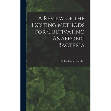 A Review of the Existing Methods for Cultivating Anaerobic Bacteria