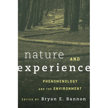Nature and Experience: Phenomenology and the Environment