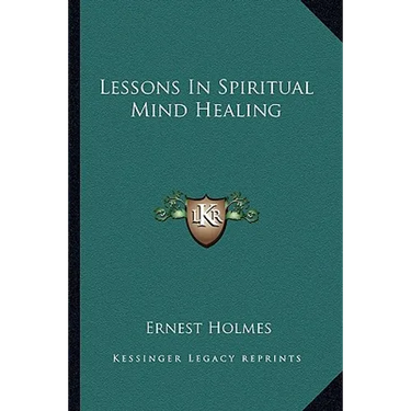 Lessons In Spiritual Mind Healing