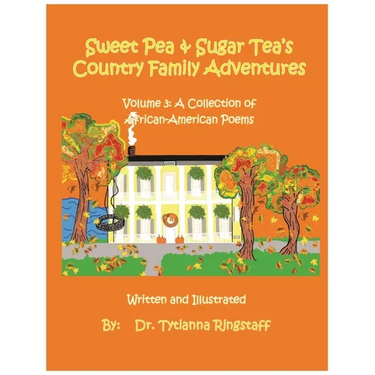 Sweet Pea and Sugar Tea's Country Family Adventures: Volume 3: A Collection of African-American Poems