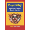 Psychiatry for Primary Health Care in Ug