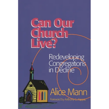 Can Our Church Live?: Redeveloping Congregations in Decline
