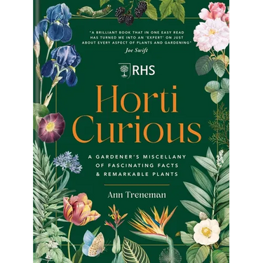 Horti Curious: A Gardener's Miscellany of Fascinating Facts & Remarkable Plants