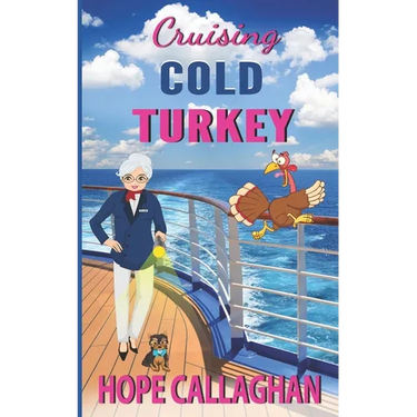 Cruising Cold Turkey: A Cruise Ship Cozy Mystery Novel