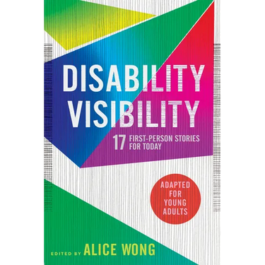 Disability Visibility (Adapted for Young Adults): 17 First-Person Stories for Today