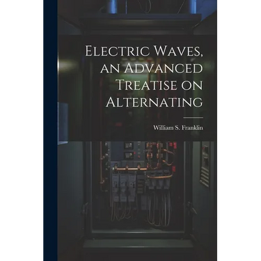 Electric Waves, an Advanced Treatise on Alternating