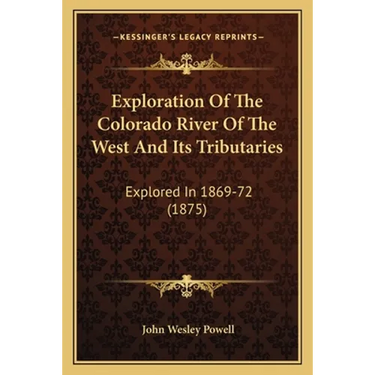 Exploration Of The Colorado River Of The West And Its Tributaries: Explored In 1869-72 (1875)