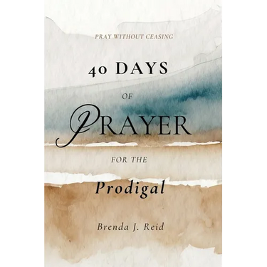 40 Days of Prayer for the Prodigal