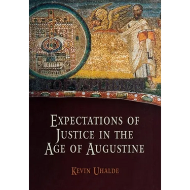 Expectations of Justice in the Age of Augustine