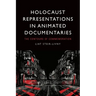 Holocaust Representations in Animated Documentaries: The Contours of Commemoration