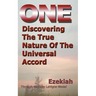 One: Discovering the True Nature of the Universal Accord
