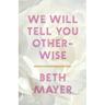 We Will Tell You Otherwise