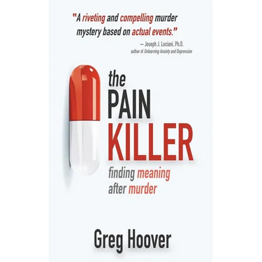 The Pain Killer: Finding Meaning After Murder