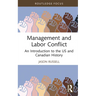 Management and Labor Conflict: An Introduction to the US and Canadian History