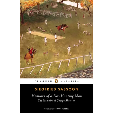 Memoirs of a Fox-Hunting Man: Memoirs of a Fox-Hunting Man: The Memoirs of George Sherston