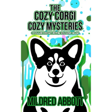 The Cozy Corgi Cozy Mysteries - Collection Five: Books 13-15