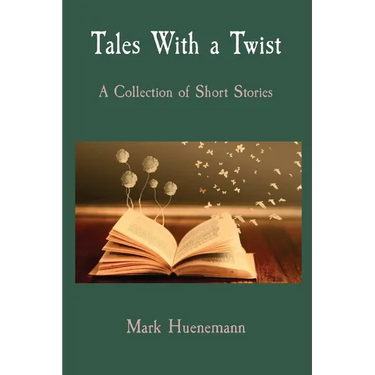 Tales With a Twist: A Collection of Short Stories