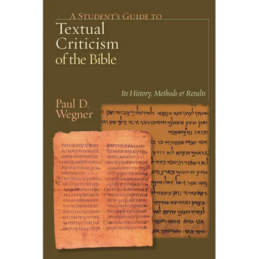 A Student's Guide to Textual Criticism of the Bible: Its History, Methods and Results