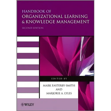 Handbook of Organizational Learning and Knowledge Management