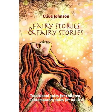Fairy Stories & Fairy Stories: Traditional tales for children, Contemporary tales for adults