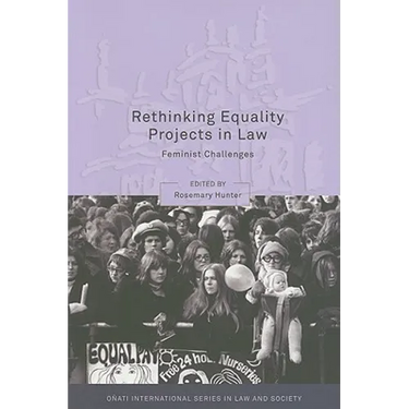 Rethinking Equality Projects in Law: Feminist Challenges