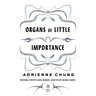 Organs of Little Importance