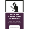 Moxie and a Good Sense of Balance: Nancy Drew and the Power of the Teenage Girl