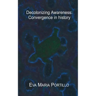 Decolonizing Awareness: Convergence in history