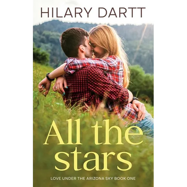 All the Stars: Love Under the Arizona Sky, Book One