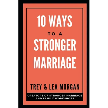 10 Ways To A Stronger Marriage