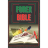 Forex Bible: SUPER POWERFUL GUIDE to becoming a FOREX expert!