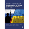 Ukraine and the Legal Accountability of Russia: The Emergence of a New Global Order