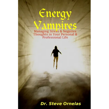 Energy Vampires: Managing Stress & Negative Thoughts in your Personal & Professional Life
