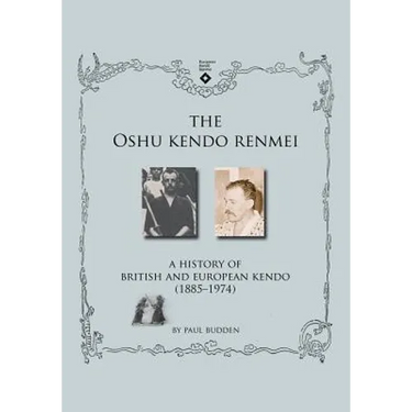 The Oshu Kendo Renmei: A History of British and European Kendo (1885-1974)