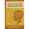 Rethinking Worldview: Learning to Think, Live, and Speak in This World