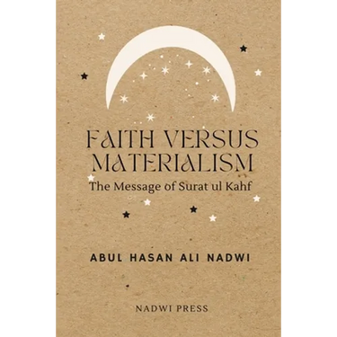 Faith Versus Materialism: The Message of Surat ul Kahf