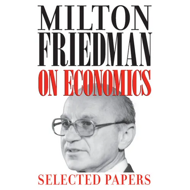 Milton Friedman on Economics: Selected Papers