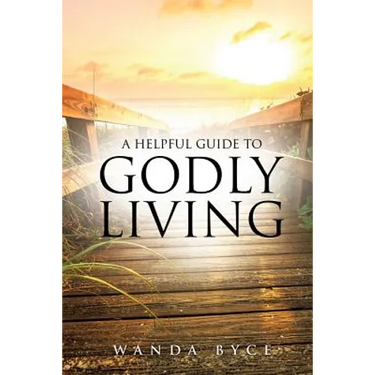A Helpful Guide to Godly Living