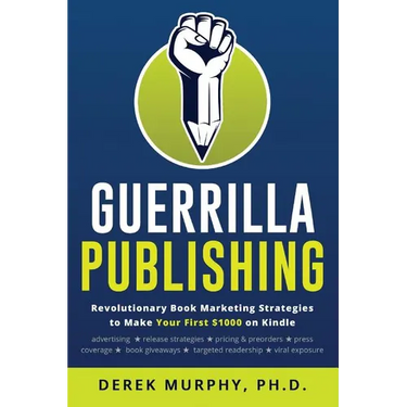 Guerrilla Publishing: Revolutionary Book Marketing Strategies