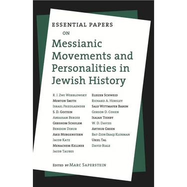 Essential Papers on Messianic Movements and Personalities in Jewish History