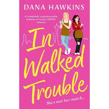 In Walked Trouble: A completely unputdownable enemies-to-lovers LGBTQ+ romance