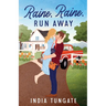 Raine, Raine, Run Away