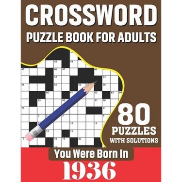 You Were Born In 1936: Crossword Puzzle Book For Adults: 80 Large Print Unique Crossword Challenging Brain Puzzles Book With Solutions For Ad