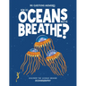 How Do Oceans Help Us Breathe?: Discover the Science Behind Oceanography
