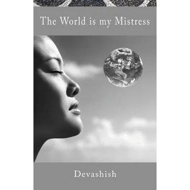 The World is my Mistress