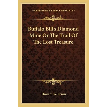 Buffalo Bill's Diamond Mine Or The Trail Of The Lost Treasure