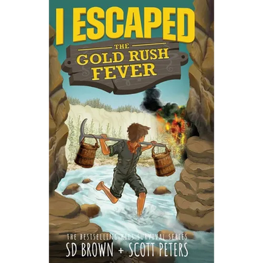 I Escaped The Gold Rush Fever: A California Gold Rush Survival Story